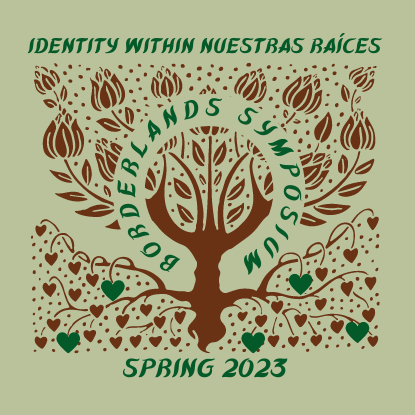 2023 Borderlands Symposium: Identity Within Nuestras Raíces